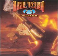 Still Smokin' von The Marshall Tucker Band