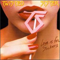 Love Is for Suckers von Twisted Sister