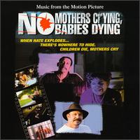 No Mothers Crying No Babies Dying von Various Artists