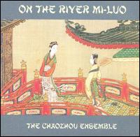 On the River Mi-Lo von Chao Zhou Ensemble