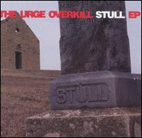 Stull EP von Urge Overkill