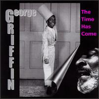 Time Has Come von George Griffin