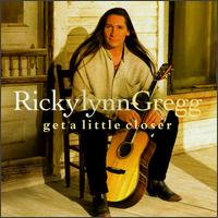 Get a Little Closer von Ricky Lynn Gregg