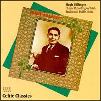 Classic Recordings of Irish Traditional Fiddle Music von Hugh Gillespie