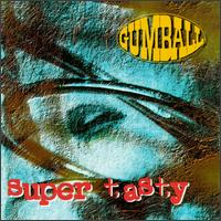 Super Tasty von Gumball