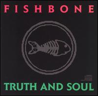 Truth and Soul von Fishbone