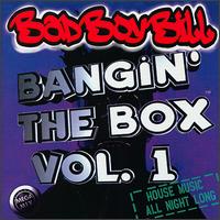 Bangin' the Box, Vol. 1 von Bad Boy Bill