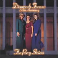 Diamonds Forever: Silver Anniversary von The Perry Sisters