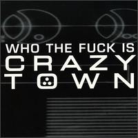 Who the F*** is Crazy Town von Crazy Town