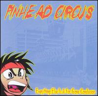 Everything Else Is Just a Far Gone Conclusion von Pinhead Circus