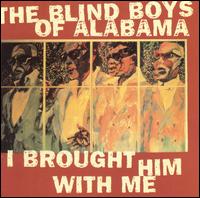 I Brought Him with Me von The Five Blind Boys of Alabama
