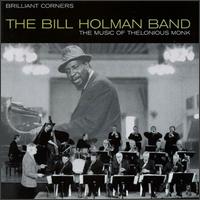 Brilliant Corners: The Music of Thelonious Monk von Bill Holman