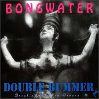 Double Bummer von Bongwater