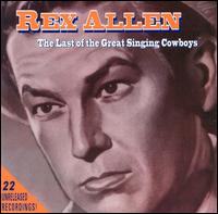 Last of the Great Singing Cowboys von Rex Allen