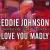 Love You Madly von Eddie Johnson