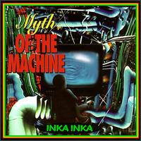 Myth of the Machine von Inka Inka