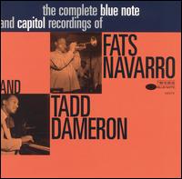 Complete Blue Note and Capitol Recordings of Fats Navarro and Tadd Dameron von Fats Navarro