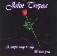 Simple Way to Say I Love You von John Tropea