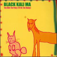 You Ride the Pony (I'll Be the Bunny) von Black Kali Ma
