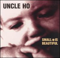 Small Is Beautiful von Uncle Ho