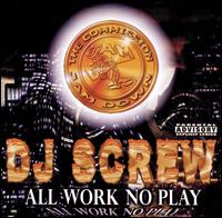 All Work No Play von DJ Screw