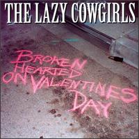 Broken Hearted on Valentines Day von Lazy Cowgirls