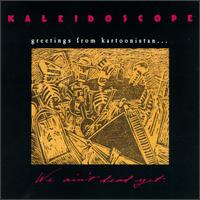 Greetings from Kartoonistan...(We Ain't Dead Yet) von Kaleidoscope