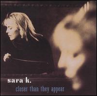 Closer Than They Appear von Sara K.