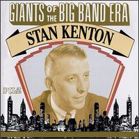Giants of the Big Band Era: Stan Kenton von Stan Kenton
