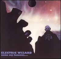 Come My Fanatics... von Electric Wizard