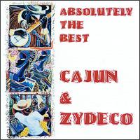 Absolutely the Best Cajun & Zydeco von Various Artists