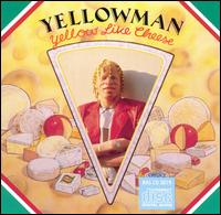 Yellow Like Cheese von Yellowman