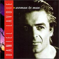 Woman to Man von Daniel Lavoie