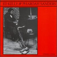 Ed Kelly & Pharoah Sanders von Ed Kelly