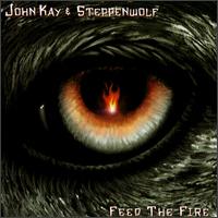 Feed the Fire von John Kay