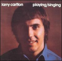 Playing/Singing von Larry Carlton