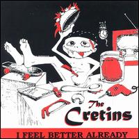 Feel Better Already von Cretins