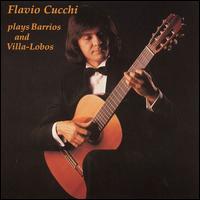 Plays Barrios & Villa-Lobos von Flavio Cucchi