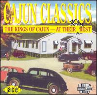 Cajun Classics: Kings Of Cajun At Their Very Best [Ace 1995] von Various Artists