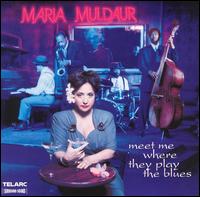 Meet Me Where They Play the Blues von Maria Muldaur