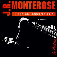In Action with the Joe Abodeely Trio von J.R. Monterose