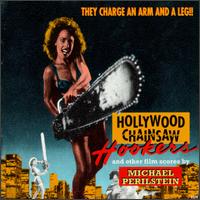 Hollywood Chainsaw Hookers & Other Film Scores by Michael Perilstein von Michael Perilstein