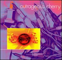 Outrageous Cherry von Outrageous Cherry