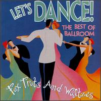 Let's Dance: The Best of Ballroom Foxtrots & Waltzes von Various Artists