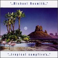 Tropical Campfires von Michael Nesmith