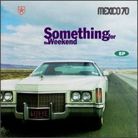 Something for the Weekend von Mexico 70