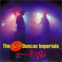 We're in a Band von New Duncan Imperials