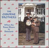 When the Rose Bloom in Dixieland von Osborne Brothers
