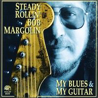 My Blues & My Guitar von Bob Margolin