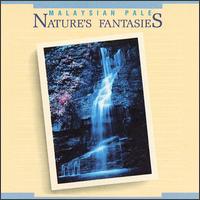 Nature's Fantasies von Malaysian Pale